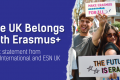 A picture of two young people holding signs "Make Erasmus accessible for all" and "The Future Is Erasmus". The text on the visual says: "The UK Belongs with Erasmus+. Joint statement from ESN International and ESN UK".