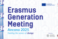 Erasmus Generation Meeting Ancona 2025; Guiding the waves of change